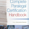 The Complete Paralegal Certification Handbook - 5th Edition