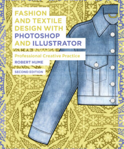 Fashion and Textile Design with Photoshop and Illustrator - 2nd Edition