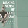 Making Sense of Land Law - 5th Edition
