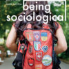 Being Sociological - 3rd Edition