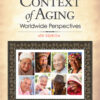 The Cultural Context of Aging: Worldwide Perspectives - 4th Edition