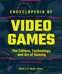 Encyclopedia of Video Games [3 volumes] - 2nd Edition