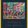 Puzzle of Latin American Economic Development - 4th Edition