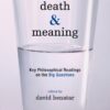 Life, Death, and Meaning - 3rd Edition