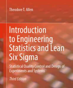 Introduction to Engineering Statistics and Lean Six Sigma - 3rd Edition