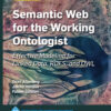 Semantic Web for the Working Ontologist - 3rd Edition