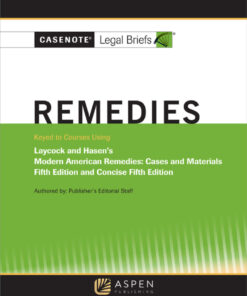 Casenote Legal Briefs for Remedies, Keyed to Laycock and Hasen - 5th Edition
