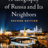 A Geography of Russia and Its Neighbors - 2nd Edition