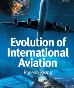 Evolution of International Aviation: Phoenix Rising - 3rd Edition