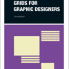 Grids for Graphic Designers - 3rd Edition