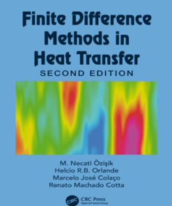 Finite Difference Methods in Heat Transfer - 2nd Edition