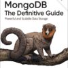 MongoDB: The Definitive Guide - 3rd Edition