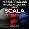 Introduction to Programming and Problem-Solving Using Scala - 2nd Edition