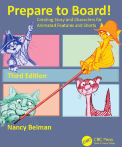 Prepare to Board! Creating Story and Characters for Animated Features and Shorts - 3rd Edition