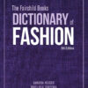 The Fairchild Books Dictionary of Fashion - 5th Edition