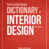 The Fairchild Books Dictionary of Interior Design - 4th Edition