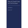 Lawyers' Costs and Fees: Fees and Fixed Costs in Civil Actions - 25th Edition