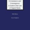 E-Commerce and Convergence: A Guide to the Law of Digital Media - 5th Edition