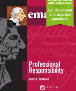 Emanuel Law Outlines for Professional Responsibility - 6th Edition