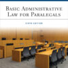 Basic Administrative Law for Paralegals - 6th Edition