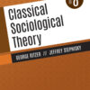 Classical Sociological Theory - 8th Edition