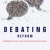 Debating Reform: Conflicting Perspectives on How to Fix the American Political System - 4th Edition