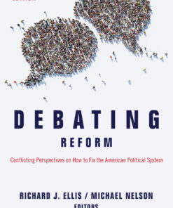 Debating Reform: Conflicting Perspectives on How to Fix the American Political System - 4th Edition