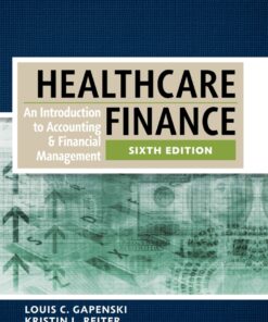 Healthcare Finance:  An Introduction to Accounting and Financial Management - 6th Edition