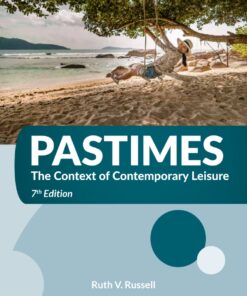 Pastimes: The Context of Contemporary Leisure - 7th Edition