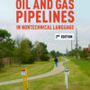 Oil and Gas Pipelines in Nontechnical Language - 2nd Edition