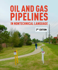 Oil and Gas Pipelines in Nontechnical Language - 2nd Edition