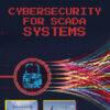 Cybersecurity for SCADA Systems - 2nd Edition