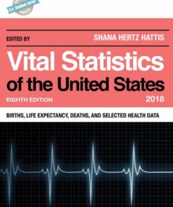 Vital Statistics of the United States 2018 - 8th Edition