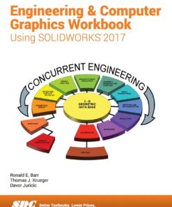 Engineering & Computer Graphics Workbook Using SOLIDWORKS 2017 - 10th Edition