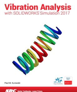 Vibration Analysis with SOLIDWORKS Simulation 2017 - 4th Edition