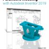 Parametric Modeling with Autodesk Inventor 2019 - 12th Edition