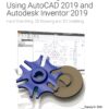 Tools for Design Using AutoCAD 2019 and Autodesk Inventor 2019 - 9th Edition