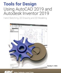 Tools for Design Using AutoCAD 2019 and Autodesk Inventor 2019 - 9th Edition