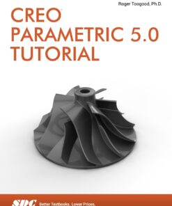 Creo Parametric 5.0 Tutorial - 8th Edition