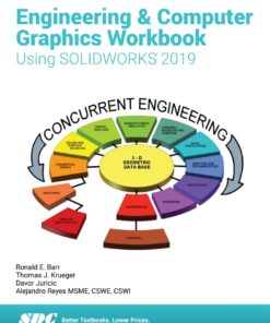 Engineering & Computer Graphics Workbook Using SOLIDWORKS 2019 - 12th Edition