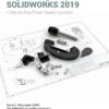 Engineering Graphics with SOLIDWORKS 2019 - 10th Edition