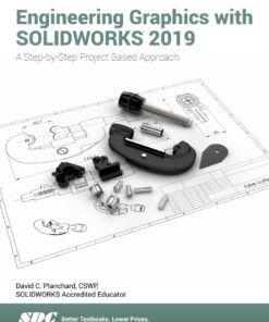 Engineering Graphics with SOLIDWORKS 2019 - 10th Edition