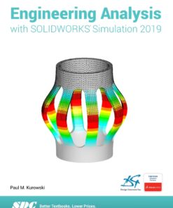 Engineering Analysis with SOLIDWORKS Simulation 2019 - 12th Edition