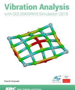Vibration Analysis with SOLIDWORKS Simulation 2019 - 6th Edition
