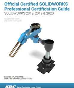 Official Certified SOLIDWORKS Professional Certification Guide (SOLIDWORKS 2018, 2019, & 2020) - 5th Edition