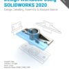 Design Workbook Using SOLIDWORKS 2020 - 13th Edition