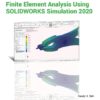 Introduction to Finite Element Analysis Using SOLIDWORKS Simulation 2020 - 11th Edition