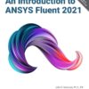 An Introduction to ANSYS Fluent 2021 - 3rd Edition