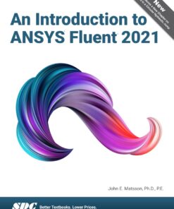 An Introduction to ANSYS Fluent 2021 - 3rd Edition