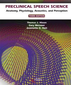 Preclinical Speech Science: Anatomy, Physiology, Acoustics, and Perception - 3rd Edition